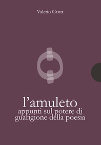 L'amuleto. Appunti sul potere di guarigione della poesia - Librerie.coop