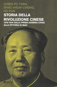 Storia della rivoluzione cinese. 1919-1949 dalla prima guerra civile alla vittoria di Mao - Librerie.coop