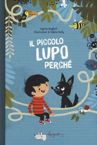 Il piccolo lupo Perché - Librerie.coop Il piccolo lupo Perché - Librerie.coop