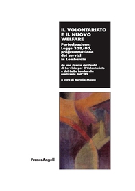 Il volontariato e il nuovo welfare. Partecipazione, Legge 328/00, programmazione dei servizi in Lombardia - Librerie.coop