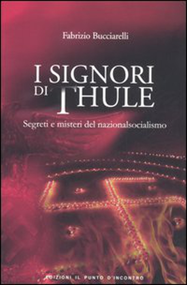 I signori di Thule. Segreti e misteri del nazionalsocialismo - Librerie.coop I signori di Thule. Segreti e misteri del nazionalsocialismo - Librerie.coop
