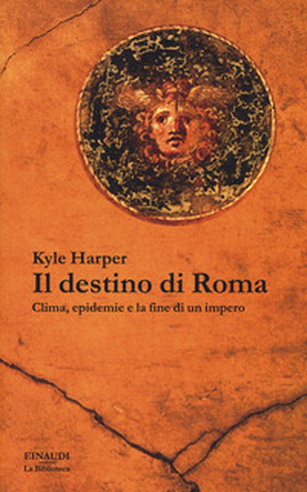 Il destino di Roma. Clima, epidemie e la fine di un impero - Librerie.coop Il destino di Roma. Clima, epidemie e la fine di un impero - Librerie.coop