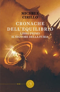 Il Signore della Furia. Cronache dell'Equilibrio - Vol. 1 - Librerie.coop