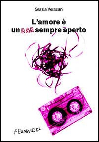 L'amore è un bar sempre aperto - Librerie.coop L'amore è un bar sempre aperto - Librerie.coop