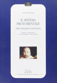 Il sistema protomentale. Psicoanalisi cognitiva. Origine, costruzione e funzionamento della mente - Librerie.coop Il sistema protomentale. Psicoanalisi cognitiva. Origine, costruzione e funzionamento della mente - Librerie.coop