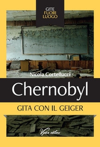 Chernobyl. Gita con il geiger - Librerie.coop