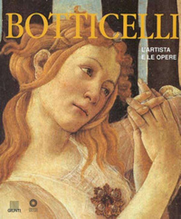 Botticelli. L'artista e le opere - Librerie.coop Botticelli. L'artista e le opere - Librerie.coop