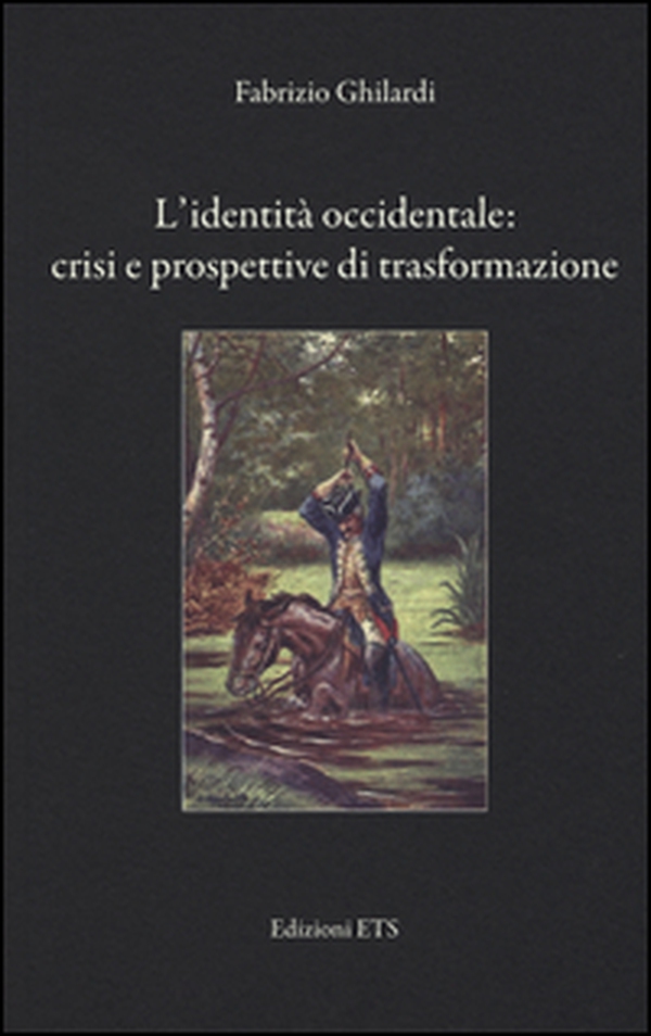 L'identità occidentale: crisi e prospettive di trasformazione - Librerie.coop L'identità occidentale: crisi e prospettive di trasformazione - Librerie.coop