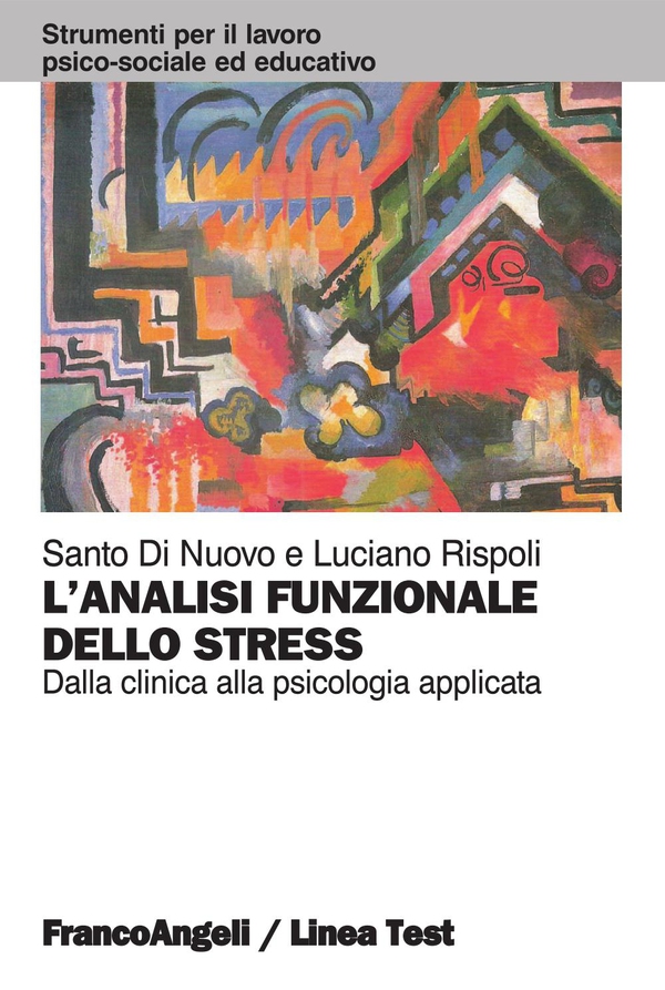 L'analisi funzionale dello stress. Dalla clinica alla psicologia applicata - Librerie.coop L'analisi funzionale dello stress. Dalla clinica alla psicologia applicata - Librerie.coop