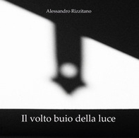 Il volto buio della luce - Librerie.coop Il volto buio della luce - Librerie.coop