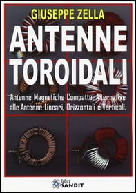 Antenne toroidali. Antenne Magnetiche Compatte, Alternative alle Antenne lineari, Orizzontali e Verticali - Librerie.coop