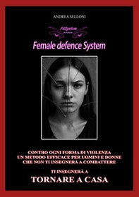 FdSystem Female Defence System - Librerie.coop FdSystem Female Defence System - Librerie.coop