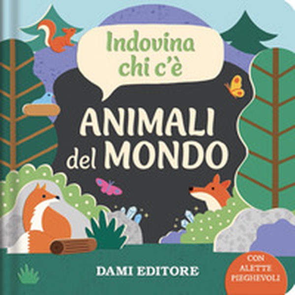 Animali del mondo. Indovina chi c'è - Librerie.coop