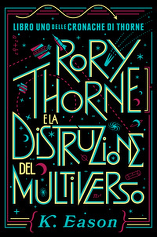 Rory Thorne e la distruzione del multiverso. Cronache di Thorne - Librerie.coop Rory Thorne e la distruzione del multiverso. Cronache di Thorne - Librerie.coop