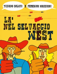 Là nel selvaggio West - Librerie.coop