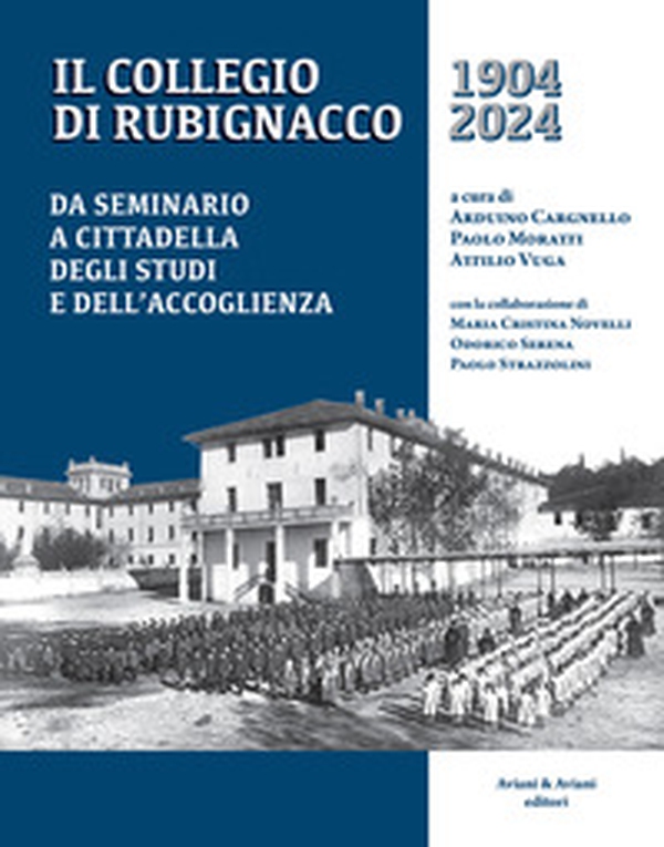 Il Collegio di Rubignacco 1904-2024. Da seminario a cittadella degli studi e dell'accoglienza - Librerie.coop Il Collegio di Rubignacco 1904-2024. Da seminario a cittadella degli studi e dell'accoglienza - Librerie.coop