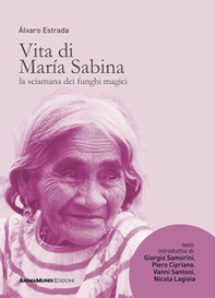 Vita di María Sabina. La sciamana dei funghi magici - Librerie.coop
