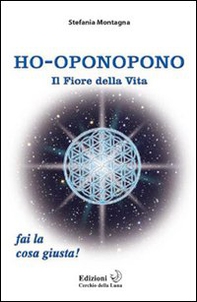 Ho-oponopono. Il fiore della vita - Librerie.coop