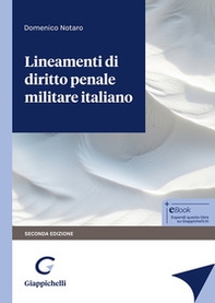 Lineamenti di diritto penale militare italiano - Librerie.coop Lineamenti di diritto penale militare italiano - Librerie.coop