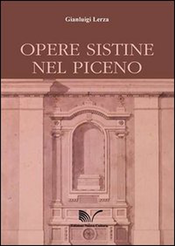 Opere sistine nel piceno - Librerie.coop Opere sistine nel piceno - Librerie.coop