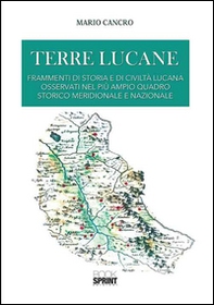 Terre lucane. Frammenti di storia e di civiltà lucana osservati nel più ampio quadro storico meridionale e nazionale - Librerie.coop