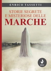 Storie segrete e misteriose delle Marche - Librerie.coop
