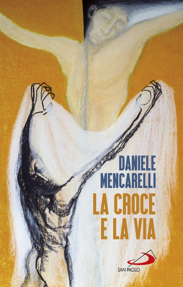 La croce e la via - Librerie.coop La croce e la via - Librerie.coop