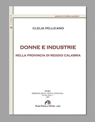 Donne ed industrie nella provincia di Reggio Calabria (rist. anast. Roma 1907) - Librerie.coop