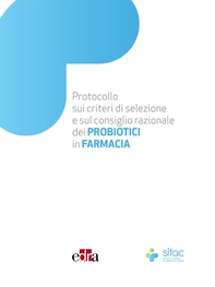 Protocollo sui criteri di selezione e sul consiglio razionale dei PROBIOTICI in Farmacia - Librerie.coop