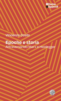 Epoche e storia. Attraversando Marx e Heidegger - Librerie.coop