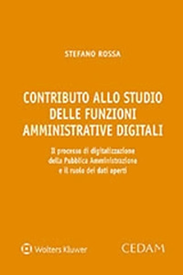 Contributo allo studio delle funzioni amministrative digitali - Librerie.coop Contributo allo studio delle funzioni amministrative digitali - Librerie.coop