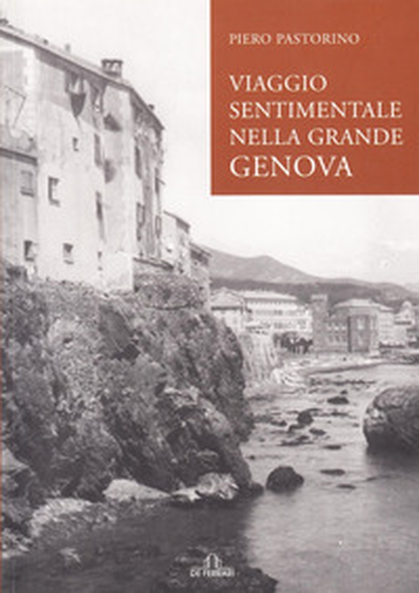 Viaggio sentimentale nella grande Genova - Librerie.coop Viaggio sentimentale nella grande Genova - Librerie.coop