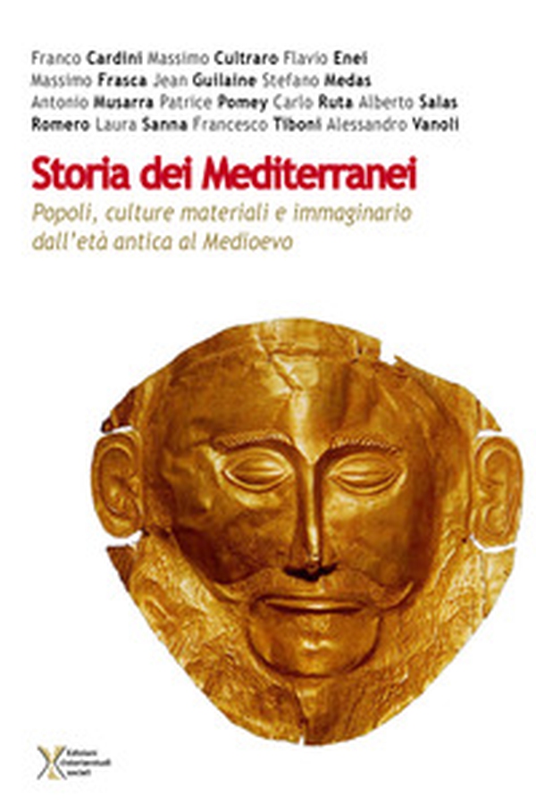 Storia dei Mediterranei. Popoli, culture materiali e immaginario dall'età antica al Medioevo - Librerie.coop Storia dei Mediterranei. Popoli, culture materiali e immaginario dall'età antica al Medioevo - Librerie.coop