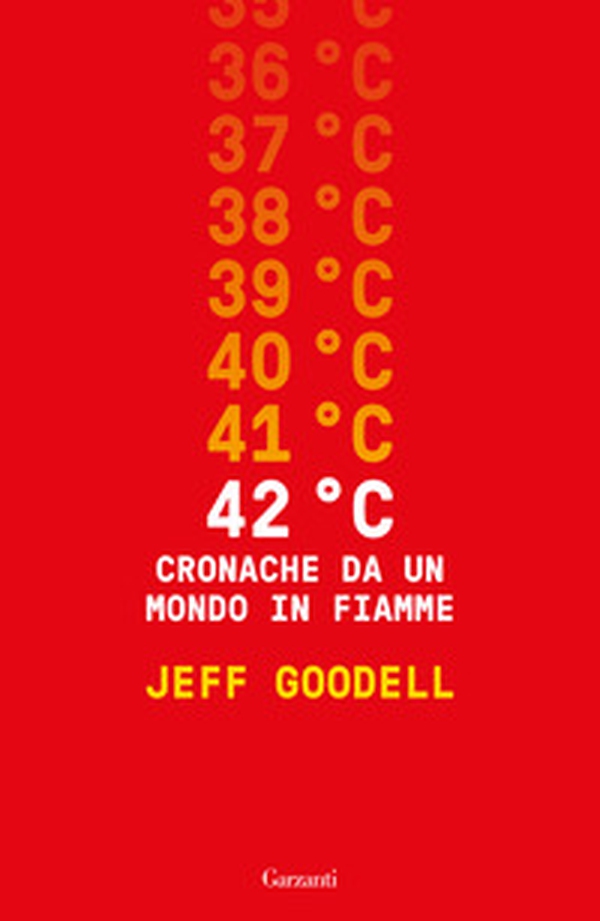 42° C. Cronache da un mondo in fiamme - Librerie.coop 42° C. Cronache da un mondo in fiamme - Librerie.coop