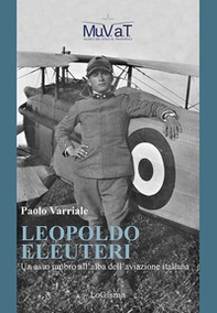 Leopoldo Eleuteri. Un asso umbro all'alba dell'aviazione italiana - Librerie.coop