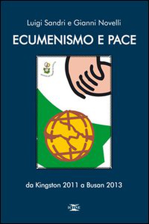 Ecumenismo e pace. Da Kingston 2011 a Busan 2013 - Librerie.coop Ecumenismo e pace. Da Kingston 2011 a Busan 2013 - Librerie.coop