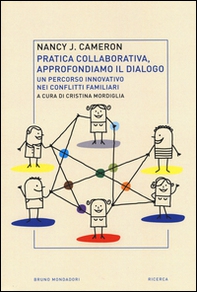 Pratica collaborativa, approfondiamo il dialogo. Un percorso innovativo nei conflitti familiari - Librerie.coop Pratica collaborativa, approfondiamo il dialogo. Un percorso innovativo nei conflitti familiari - Librerie.coop