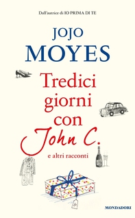Tredici giorni con John C. e altri racconti - Librerie.coop Tredici giorni con John C. e altri racconti - Librerie.coop