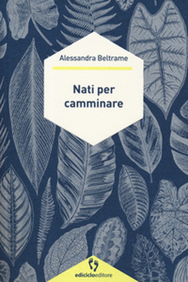 Nati per camminare - Librerie.coop Nati per camminare - Librerie.coop