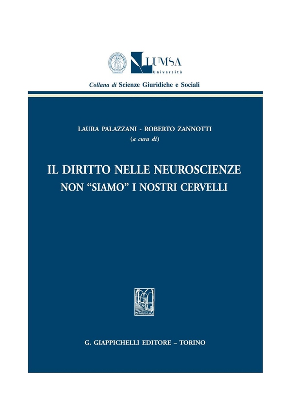 Il diritto nelle neuroscienze non ''siamo'' i nostri cervelli - Librerie.coop Il diritto nelle neuroscienze non ''siamo'' i nostri cervelli - Librerie.coop