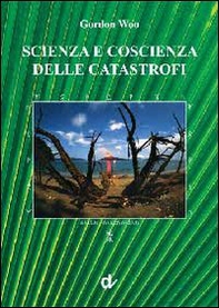 Scienza e coscienza delle catastrofi - Librerie.coop