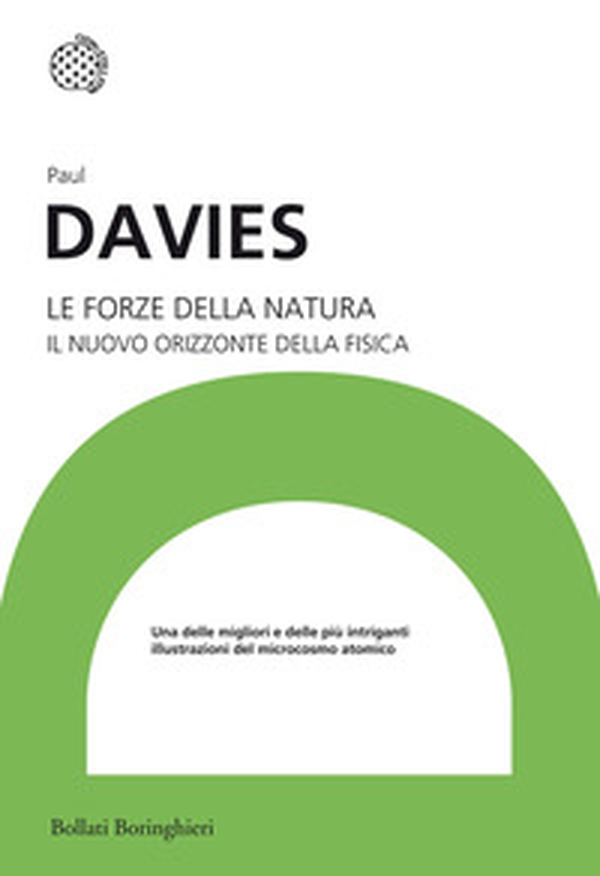 Le forze della natura. Il nuovo orizzonte della fisica - Librerie.coop Le forze della natura. Il nuovo orizzonte della fisica - Librerie.coop