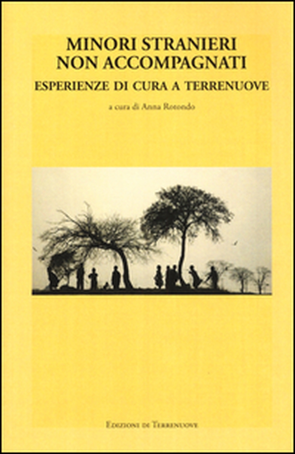 Minori stranieri non accompagnati. Esperienze di cura a Terrenuove - Librerie.coop Minori stranieri non accompagnati. Esperienze di cura a Terrenuove - Librerie.coop