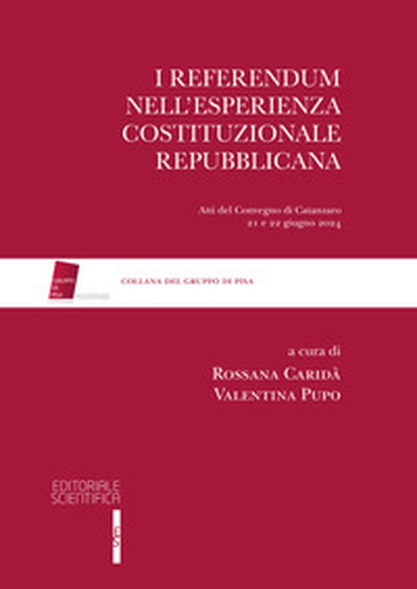 I referendum nell'esperienza costituzionale repubblicana. Atti del Convegno di Catanzaro 21 e 22 Giugno 2024 - Librerie.coop I referendum nell'esperienza costituzionale repubblicana. Atti del Convegno di Catanzaro 21 e 22 Giugno 2024 - Librerie.coop