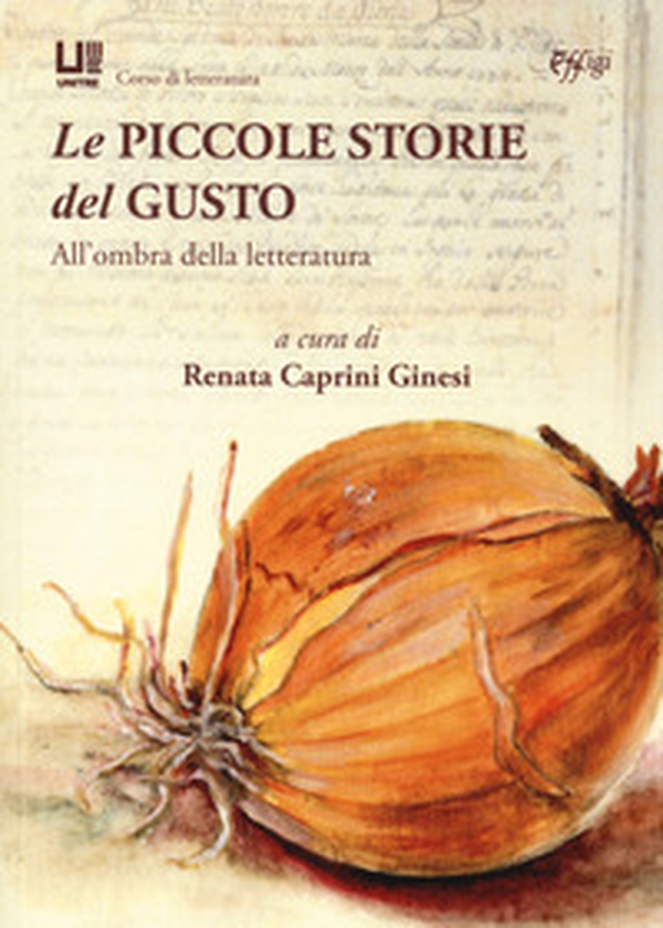 Le piccole storie del gusto. All'ombra della letteratura - Librerie.coop Le piccole storie del gusto. All'ombra della letteratura - Librerie.coop