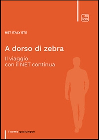 A dorso di zebra. Il viaggio con il Net continua - Librerie.coop A dorso di zebra. Il viaggio con il Net continua - Librerie.coop