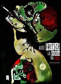 La bionda ha sete. Flussi anacronistici e controrivoluzionari - Librerie.coop