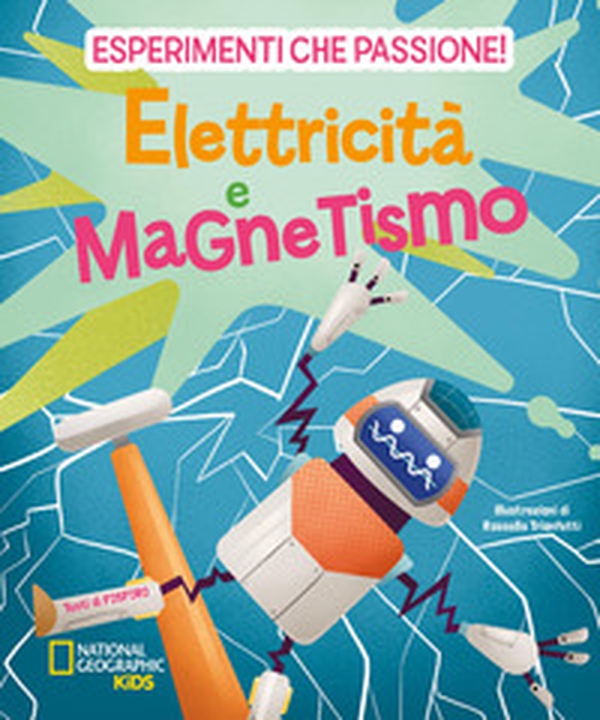 Elettricità e magnetismo. Esperimenti che passione! - Librerie.coop Elettricità e magnetismo. Esperimenti che passione! - Librerie.coop