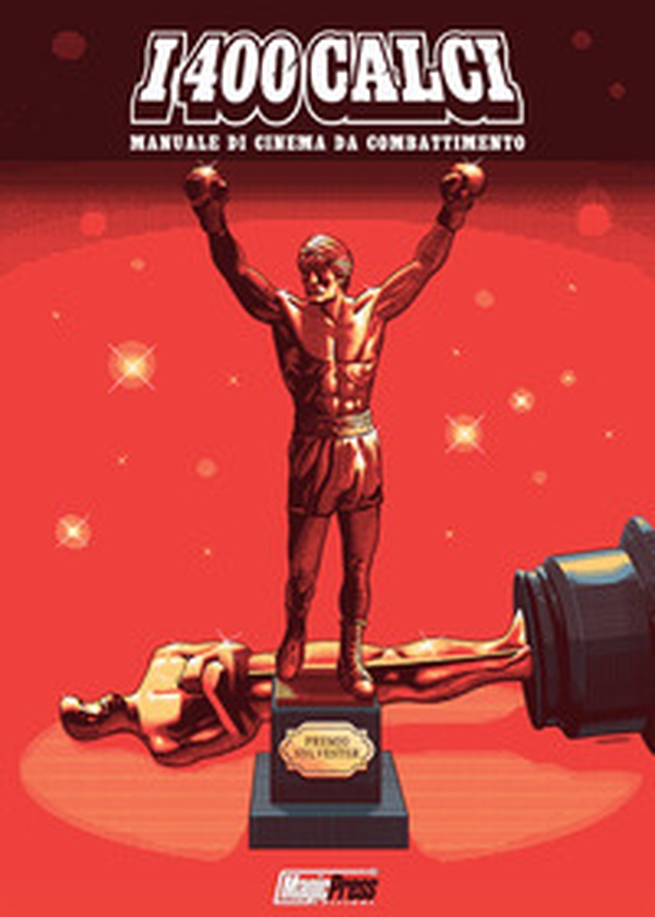 I 400 calci. Manuale di cinema da combattimento - Librerie.coop I 400 calci. Manuale di cinema da combattimento - Librerie.coop