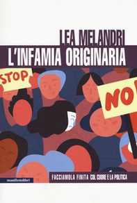 L'infamia originaria. Facciamola finita col cuore e la politica - Librerie.coop L'infamia originaria. Facciamola finita col cuore e la politica - Librerie.coop